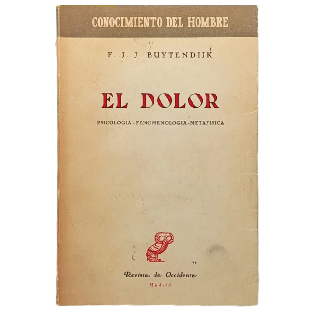 EL DOLOR: psicología, fenomenología, metafísica. Buytendijk, F. J. J.