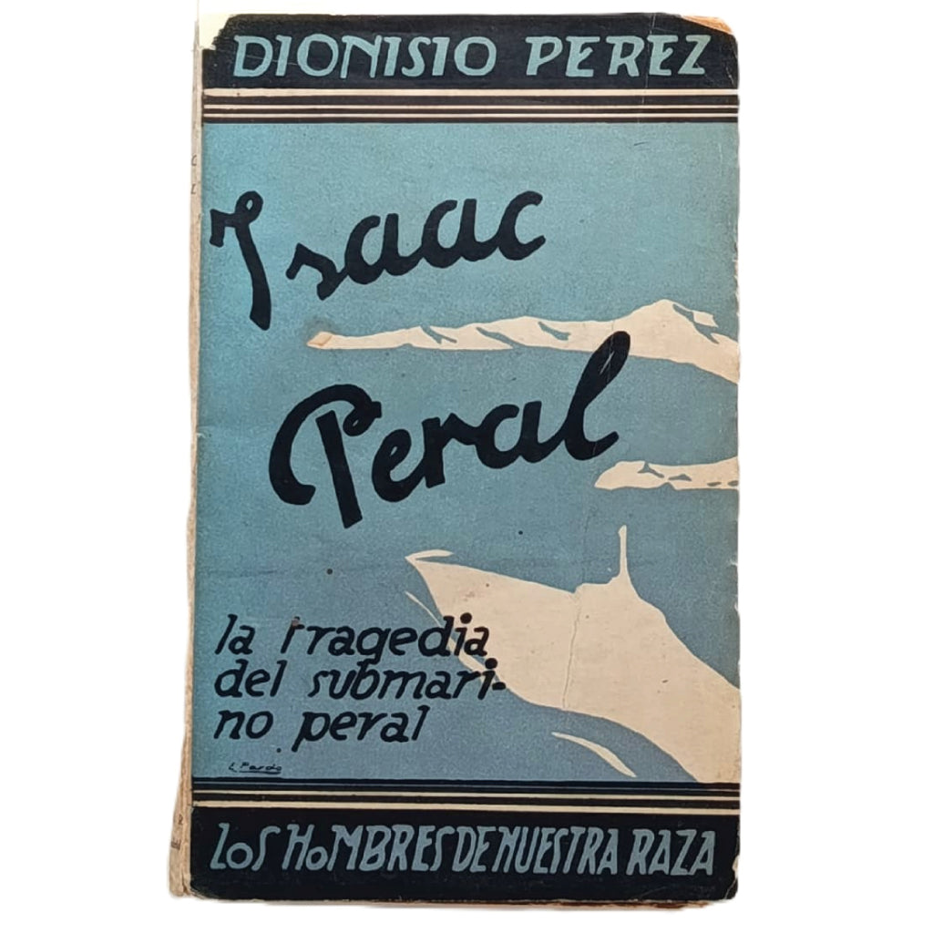 ISAAC PERAL. La tragedia del submarino Peral. Pérez, Dionisio