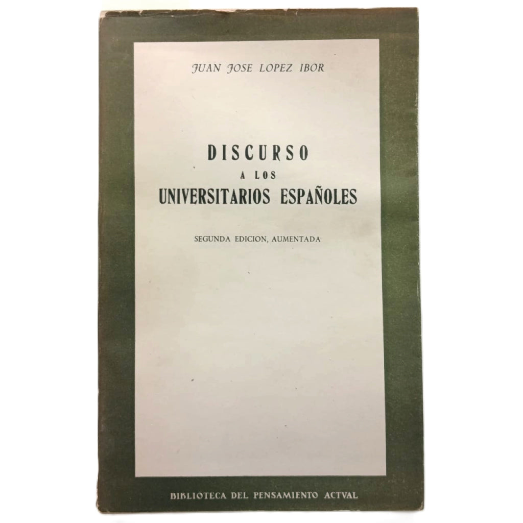 DISCURSO A LOS UNIVERSITARIOS ESPAÑOLES. López Ibor, Juan José