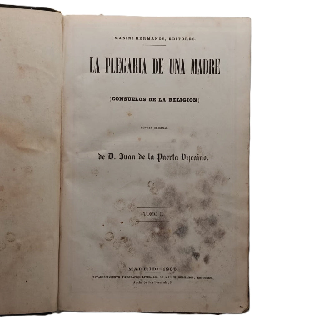 LA PLEGARIA DE UNA MADRE (Consuelos de la religión). Tomos I y II. Puerta Vizcaíno, Juan de la
