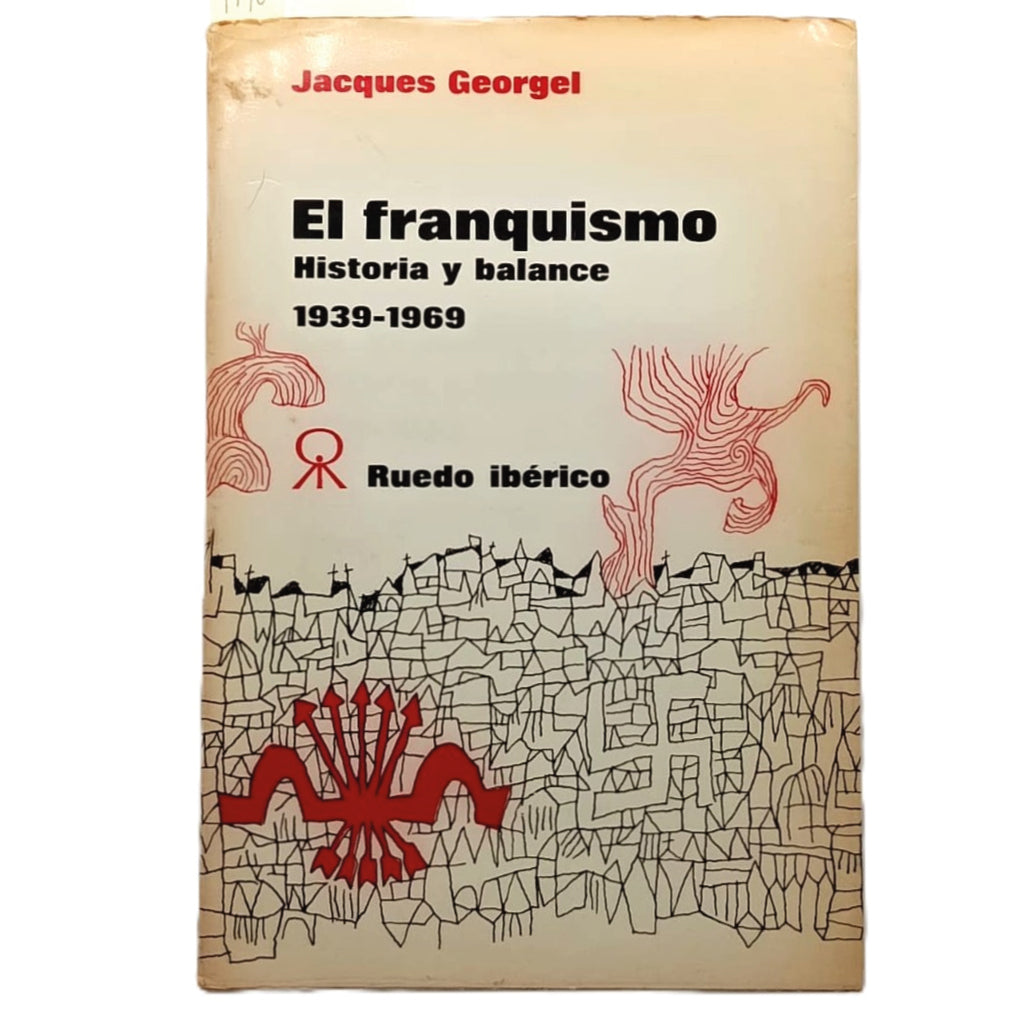 EL FRANQUISMO. Historia y balance 1939-1969. Georgel, Jacques