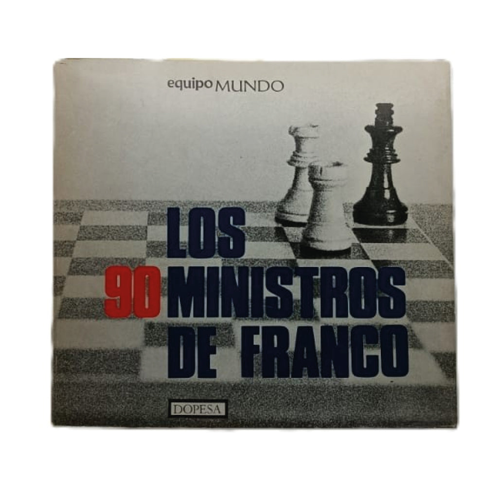 LOS 90 MINISTROS DE FRANCO. Romero, Emilio/ Arco, Manuel del/ Miguel, Amando de