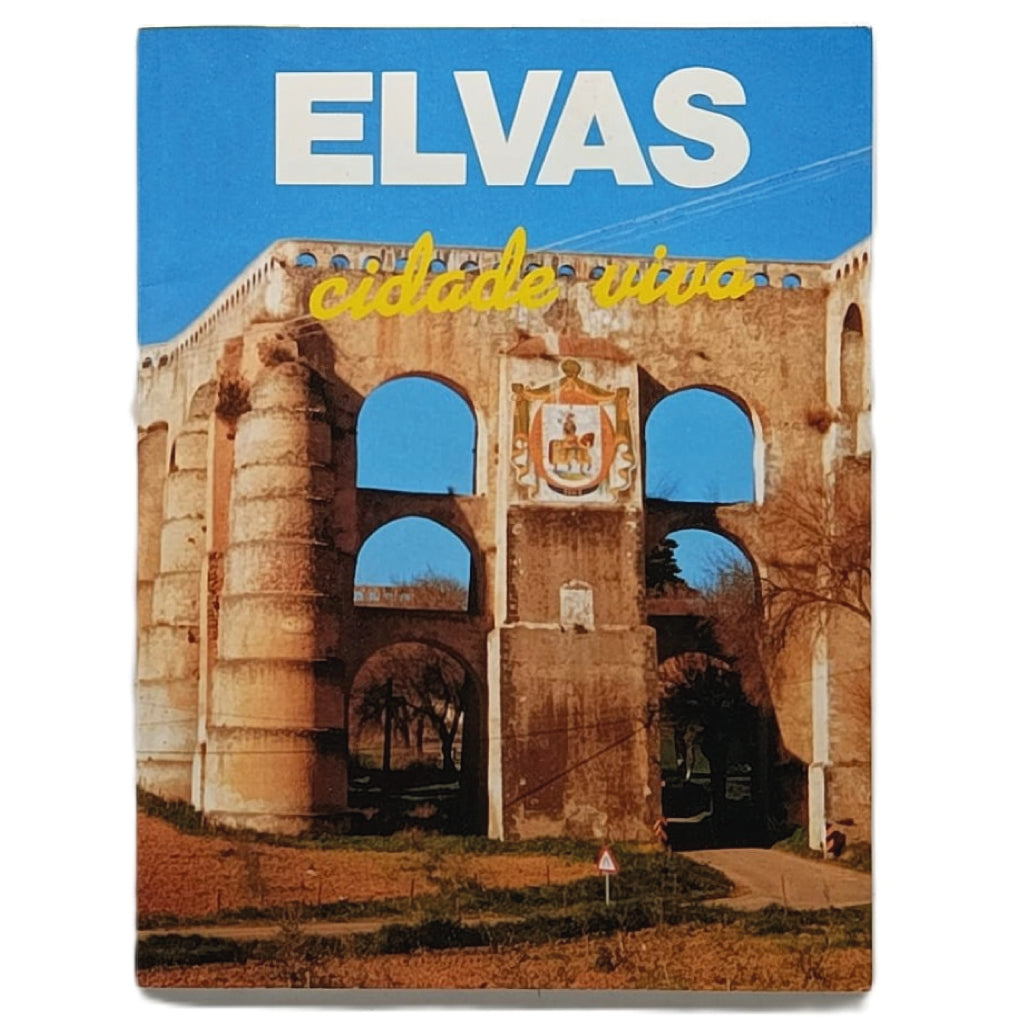 ELVAS. Cidade Viva. Vinagre, Joao Fernando