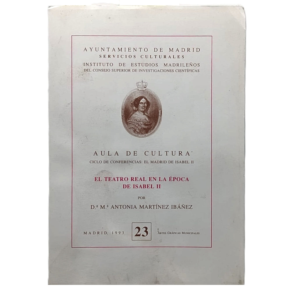 EL TEATRO REAL EN LA ÉPOCA DE ISABEL II. Martínez Ibáñez, María Antonia
