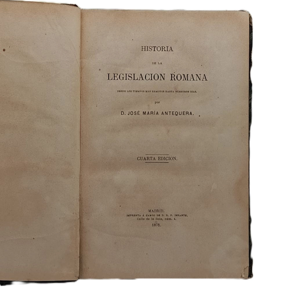 HISTORIA DE LA LEGISLACIÓN ROMANA. Antequera, José María