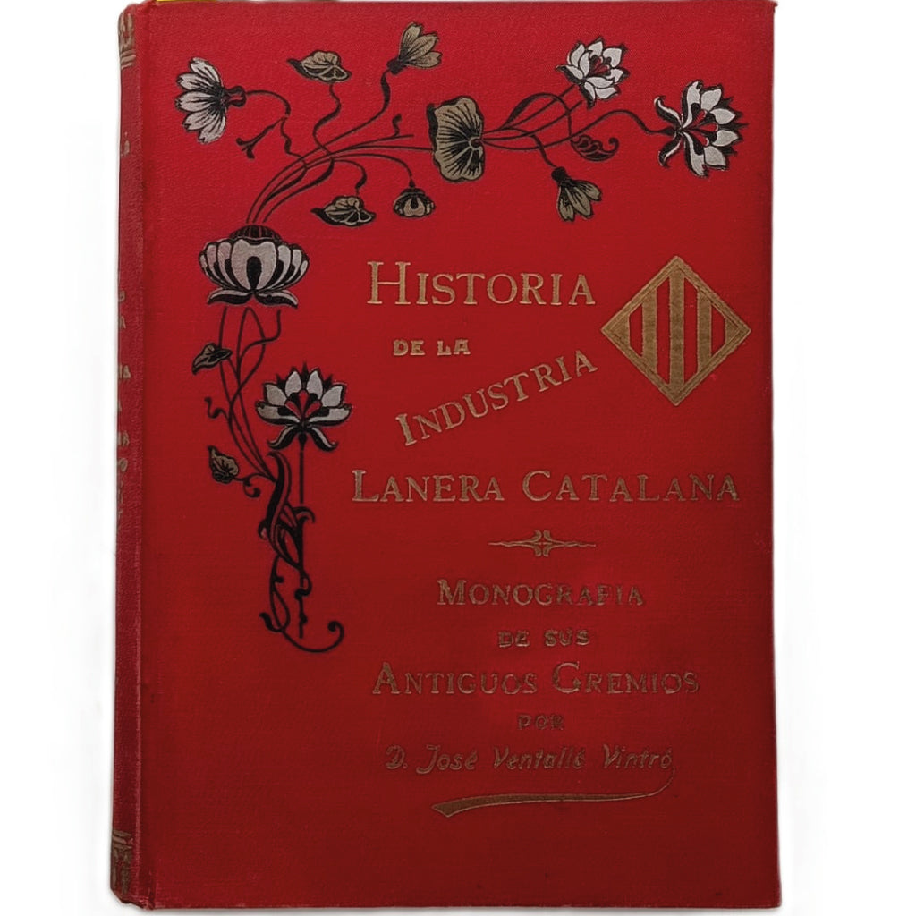 HISTORIA DE LA INDUSTRIA LANERA CATALANA. Ventallo Vintro, José