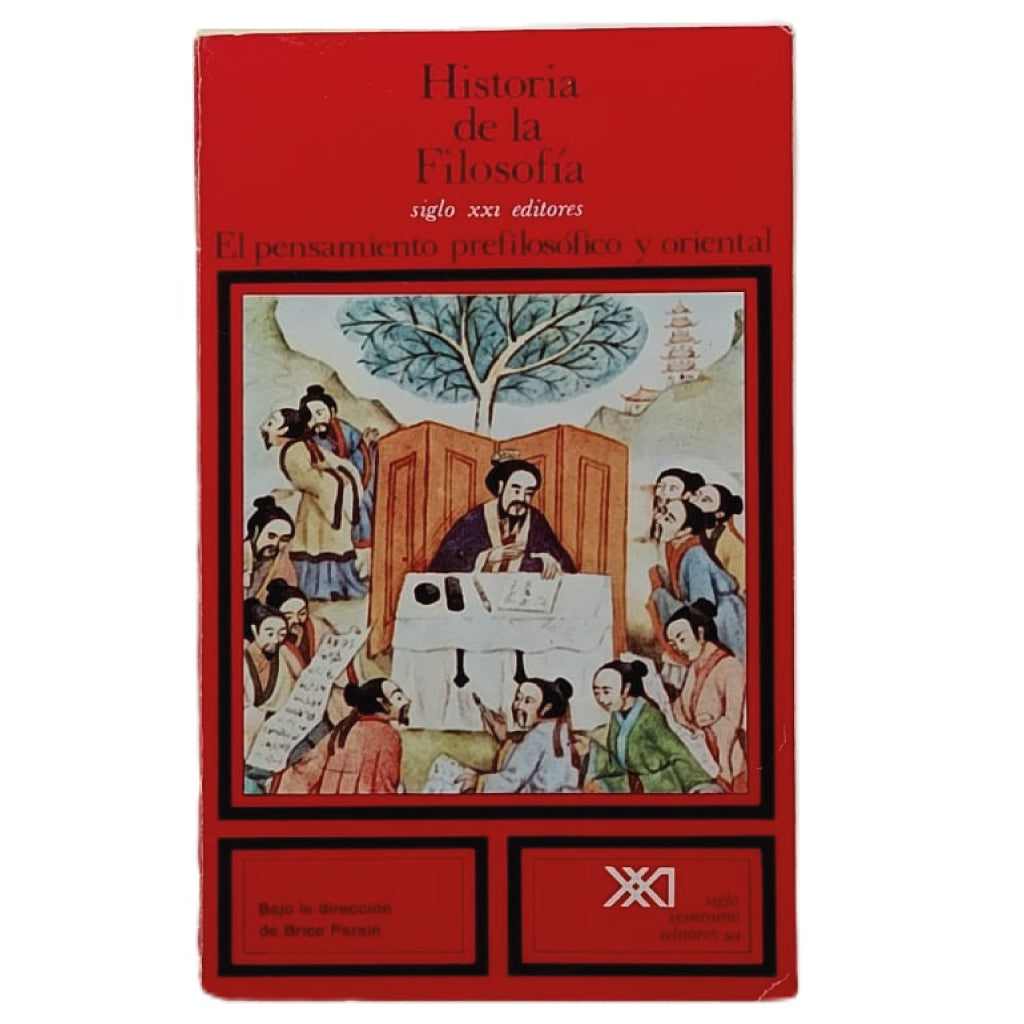 HISTORIA DE LA FILOSOFÍA 1: El pensamiento prefilosófico y oriental. Parain, Brice (Dir.)