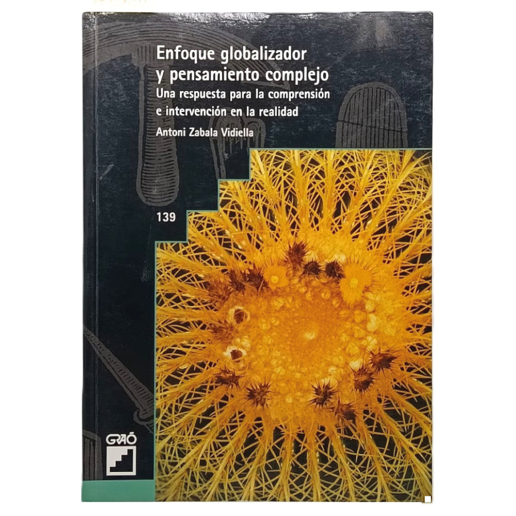 ENFOQUE GLOBALIZADOR Y PENSAMIENTO COMPLEJO. Zabala Vidiella, Antoni