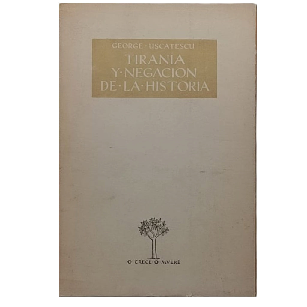 TIRANÍA Y NEGACIÓN DE LA HISTORIA. Uscatescu, George