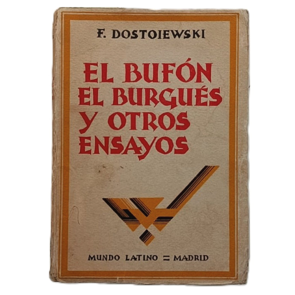 EL BUFÓN, EL BURGUÉS Y OTROS ENSAYOS. Dostoiewski, F.