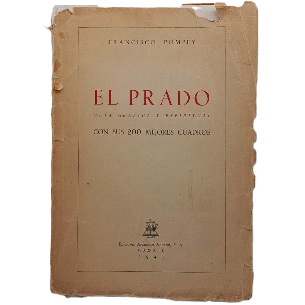 EL PRADO. Guía gráfica y espiritual con sus 200 mejores cuadros. Pompey, Francisco