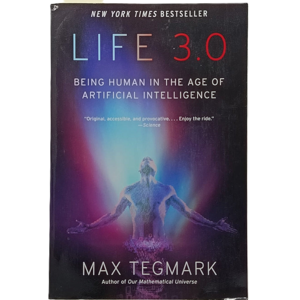 LIFE 3.0. Being human in the age of Artificial Intelligence. Tegmark, Max