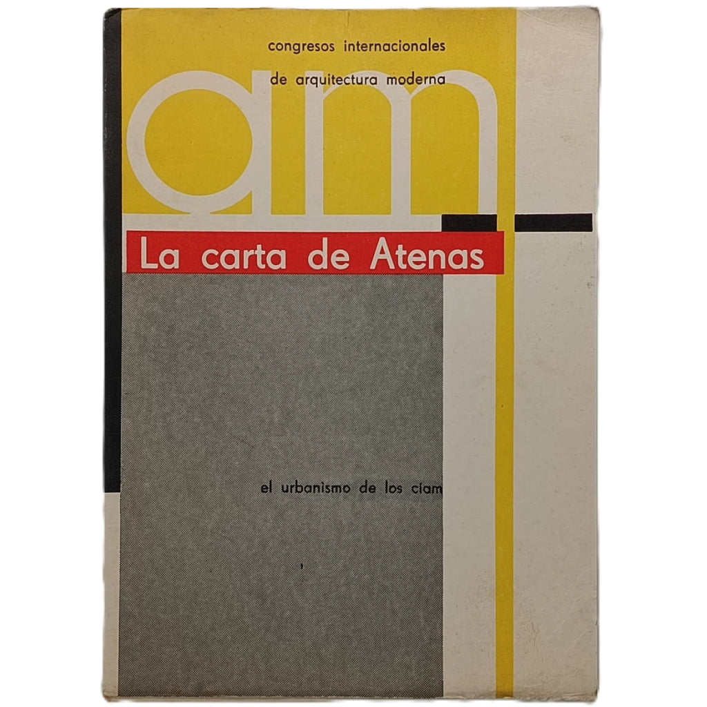 LA CARTA DE ATENAS. El urbanismo de los ciam