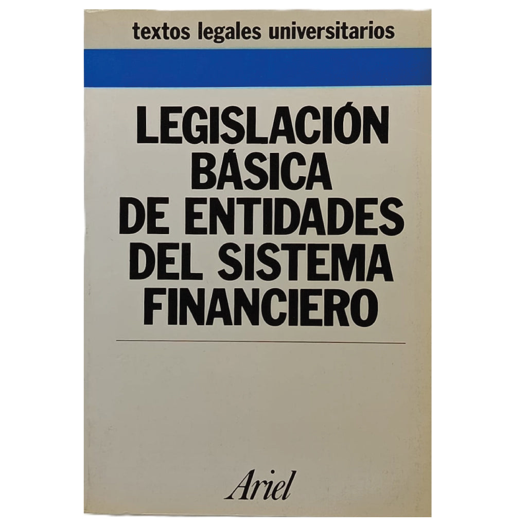 LEGISLACIÓN BÁSICA DE ENTIDADES DEL SISTEMA FINANCIERO