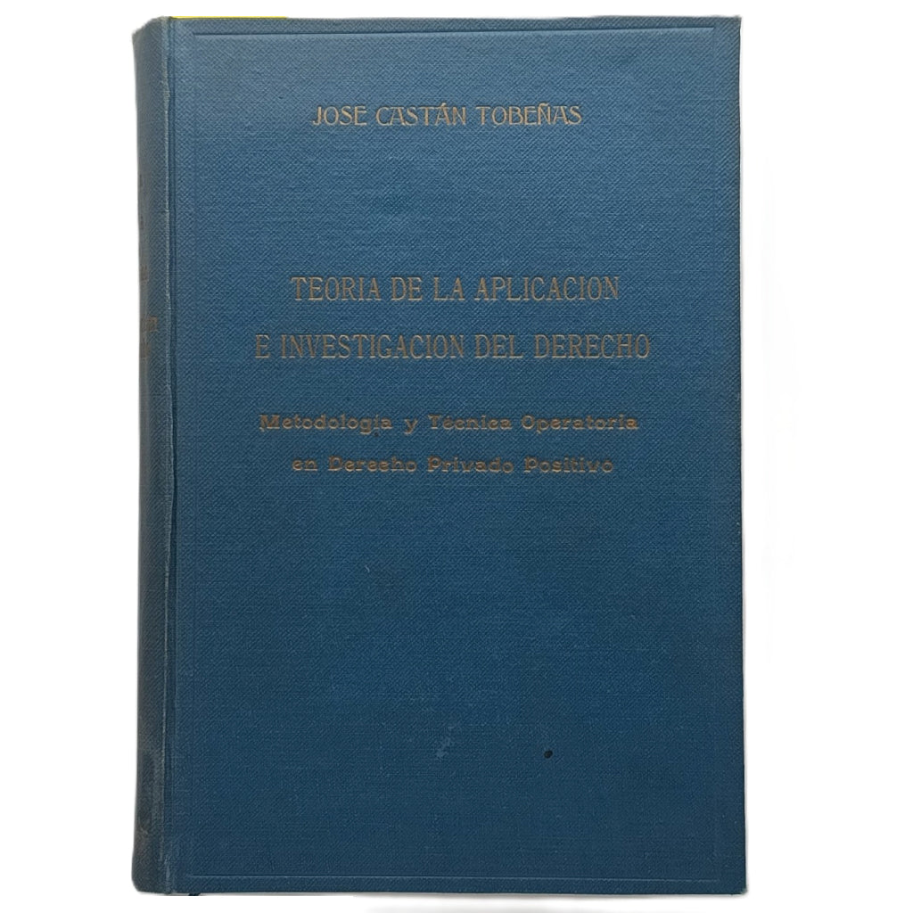 TEORÍA DE LA APLICACIÓN E INVESTIGACIÓN DEL DERECHO. Castán Cobeñas, José