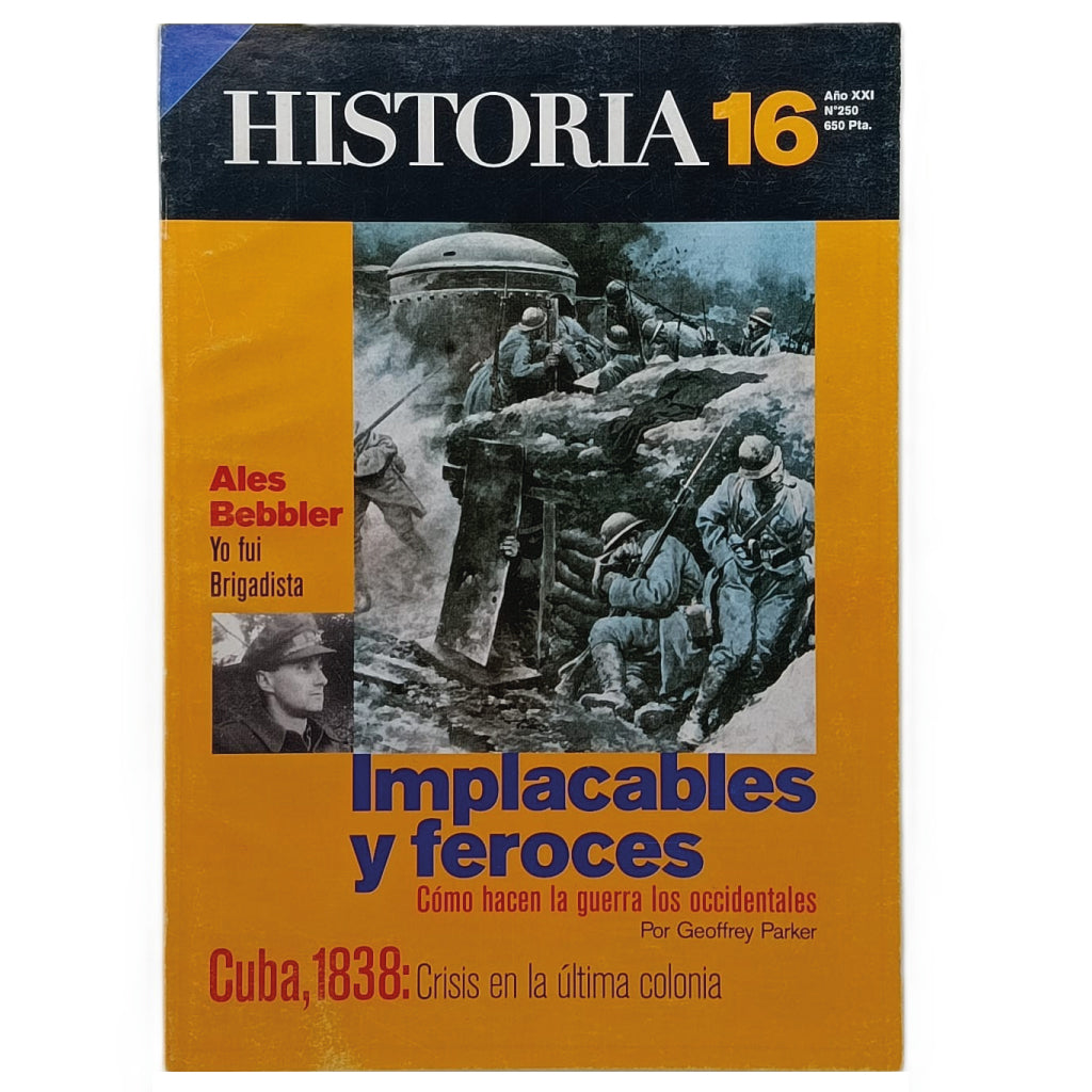 HISTORIA 16 Nº 250: Ales Bebble Yo fui brigadista/ Implacables y feroces, cómo hacen la guerra los occidentales por Geoffrey Parker/ Cuba,1838: Crisis en la última colonia
