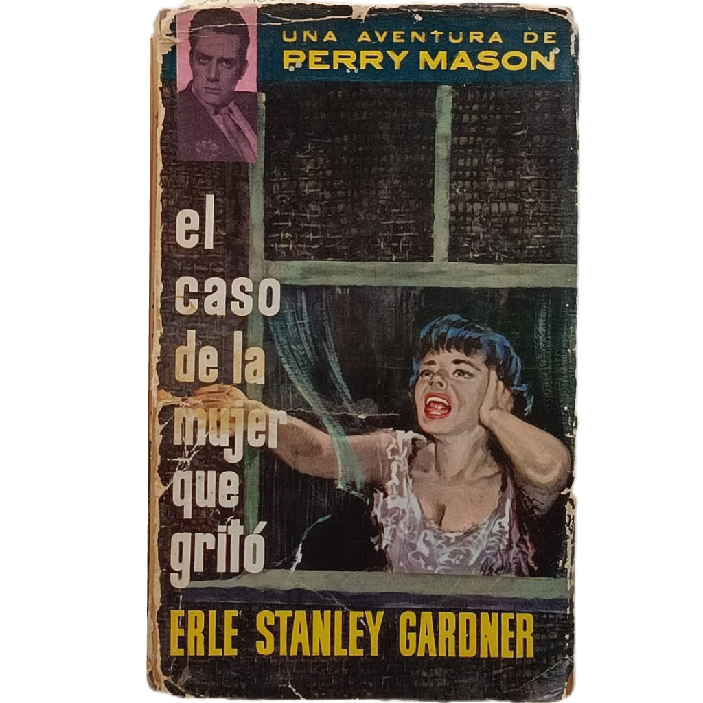 EL CASO DE LA MUJER QUE GRITÓ. (Una aventura de Perry Mason). Gardner, Erle Stanley