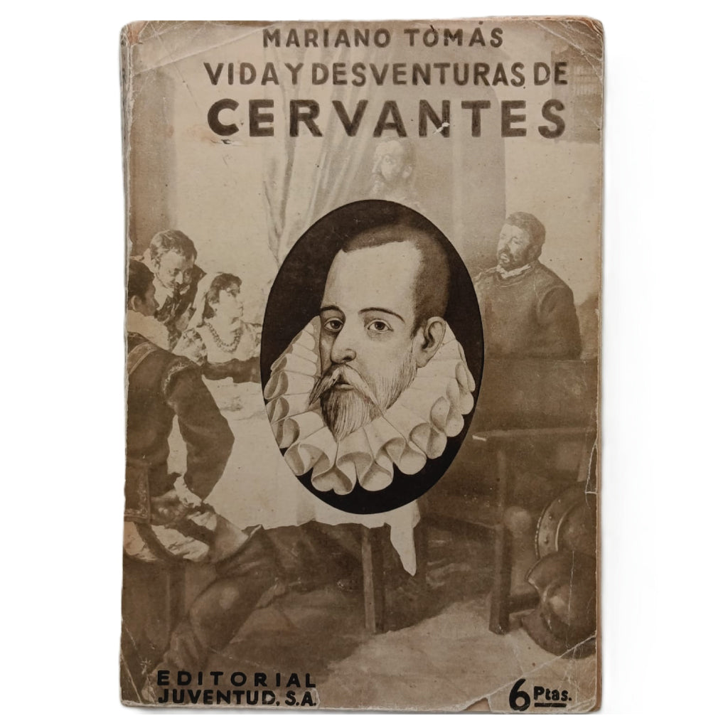 VIDA Y DESVENTURAS DE MIGUEL DE CERVANTES. Tomás, Mariano