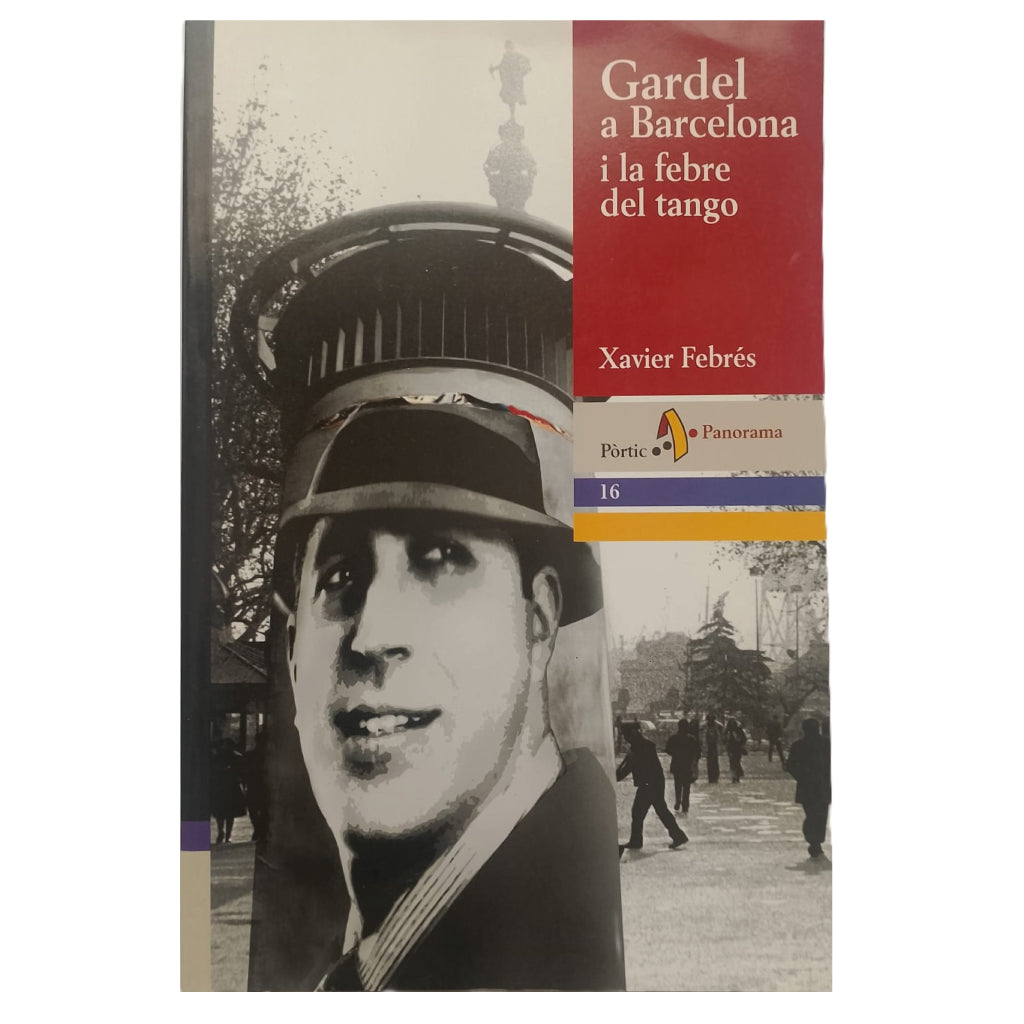 GARDEL A BARCELONA I LA FEBRE DEL TANGO. Febrés, Xavier