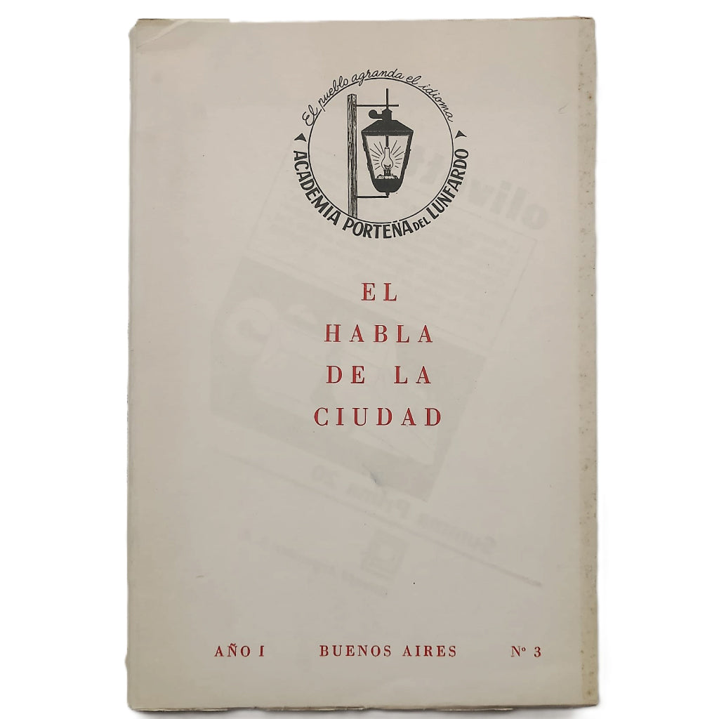 BOLETÍN DE LA ACADEMIA PORTEÑA DEL LUNFARDO. Tomo I- Nº 3. EL HABLA DE LA CIUDAD