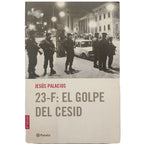 23-F: EL GOLPE DEL CESID. Palacios, Jesús
