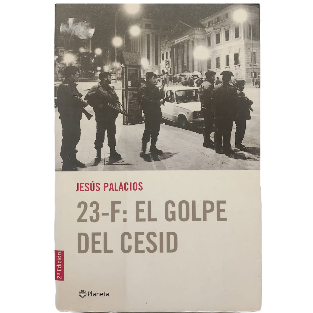 23-F: EL GOLPE DEL CESID. Palacios, Jesús