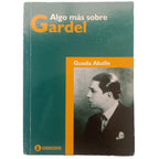 ALGO MÁS SOBRE GARDEL. Aballe, Guada
