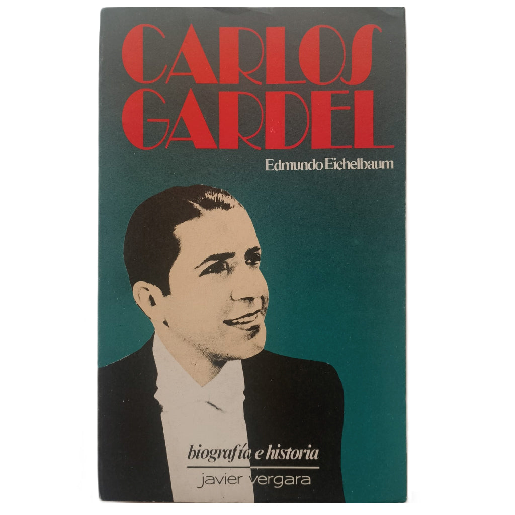 CARLOS GARDEL. Eichelbaum, Edmundo