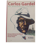 CARLOS GARDEL: SUS ANTECEDENTES FRANCESES. Ruffié de Saint-Blancat/ Esteban, Juan Carlos/ Galopa, Georges