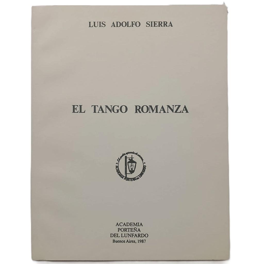 EL TANGO ROMANZA. Sierra, Luis Adolfo