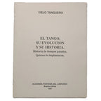 EL TANGO, SU EVOLUCIÓN Y SU HISTORIA. Historia de tiempos pasados. Quienes lo implantaron. Viejo Tanguero