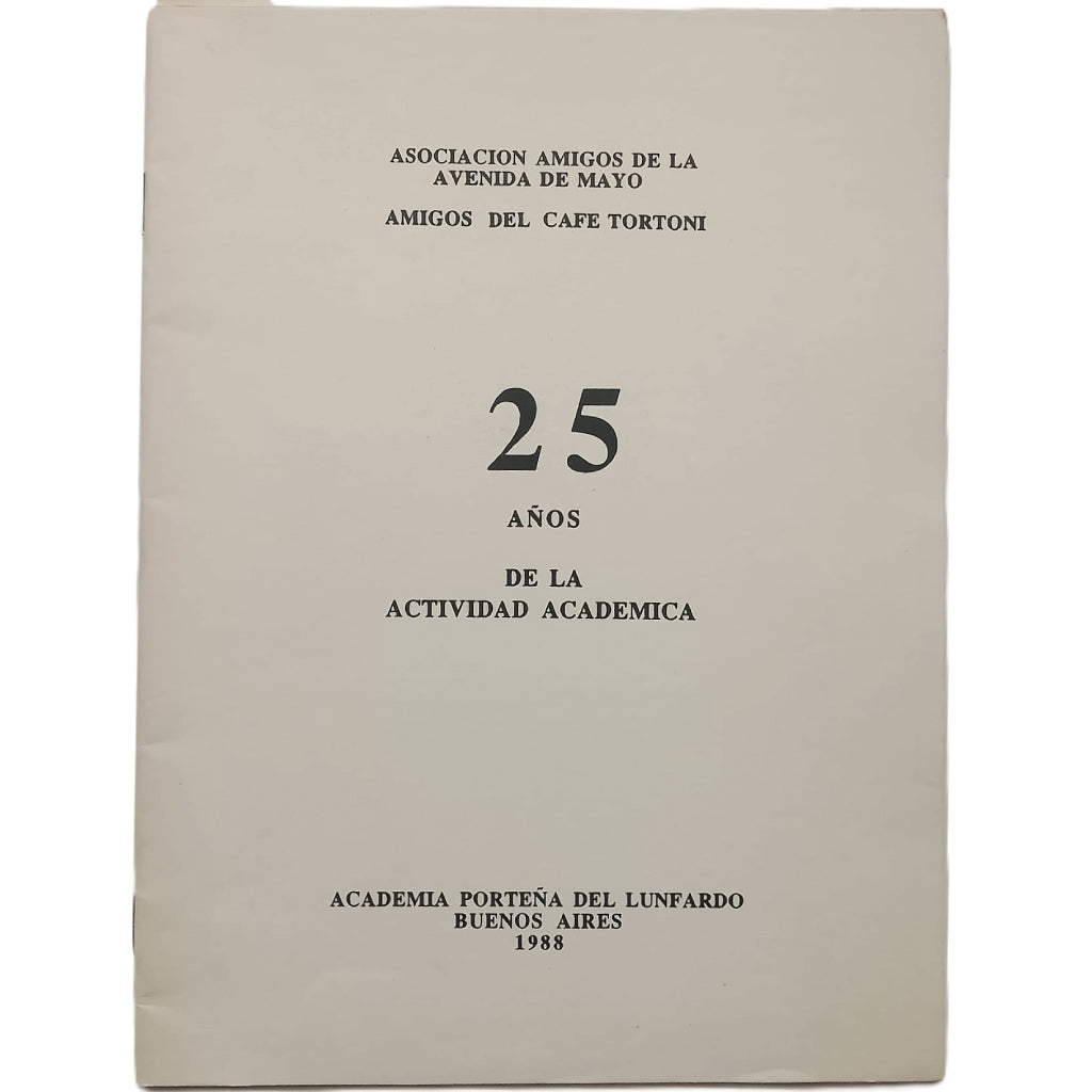 25 AÑOS DE LA ACTIVIDAD ACADÉMICA. Asociación Amigos de la Avenida de Mayo. Amigos del Café Tortoni