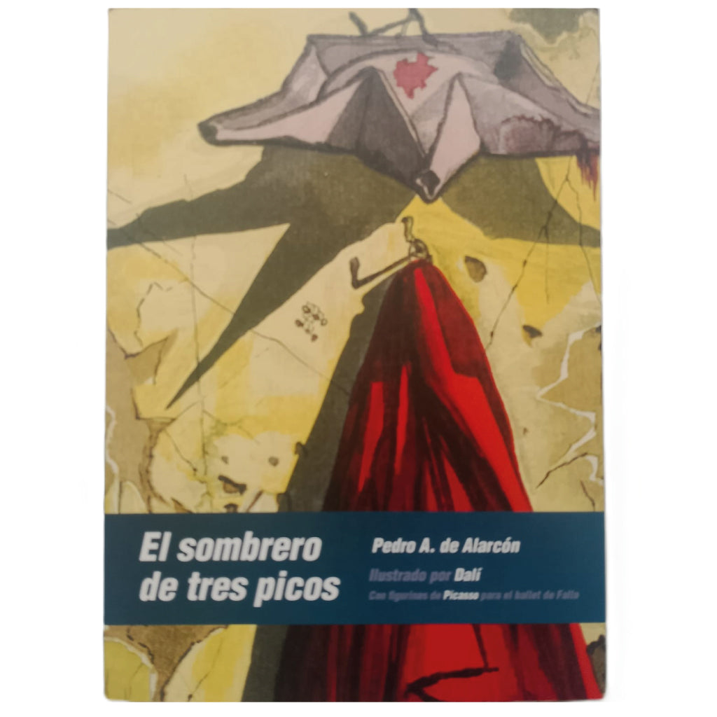 EL SOMBRERO DE TRES PICOS ilustrado por Dalí con figurines de Picasso para el ballet de Falla. Alarcón, Pedro Antonio de