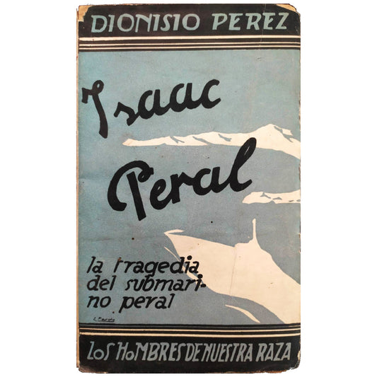 ISAAC PERAL. La tragedia del submarino Peral. Pérez, Dionisio