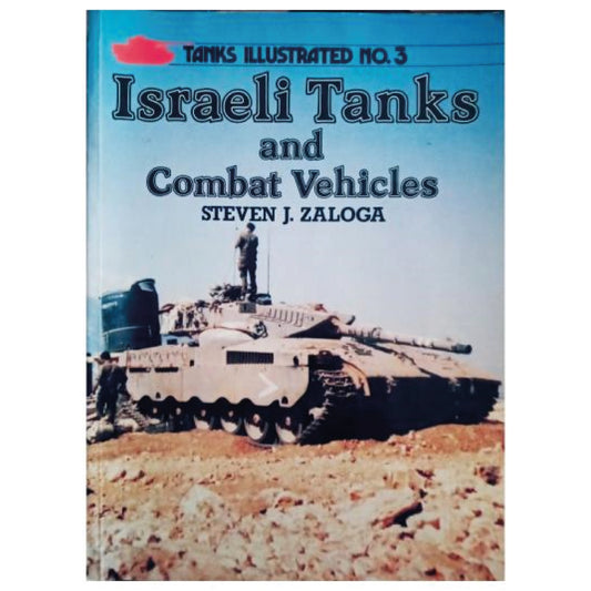 ISRAELI TANKS AND COMBAT VEHICLES. Zaloga, Steven J.