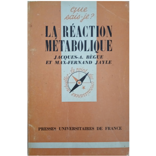 LA REACTION METABOLIQUE. Begue, Jacques A. / Jayle, Max-Fernand