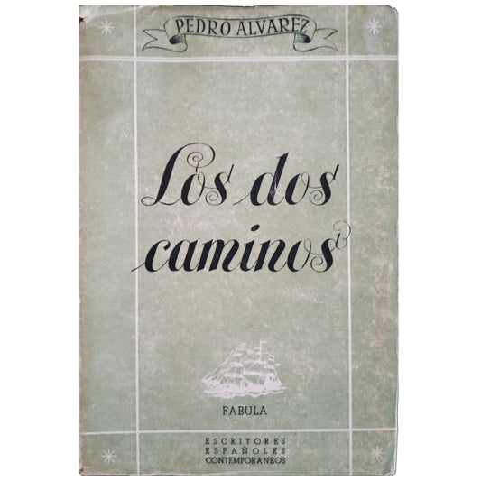 LOS DOS CAMINOS. Álvarez, Pedro