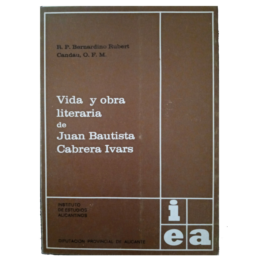 VIDA Y OBRA LITERARIA DE JUAN BAUTISTA CABRERA IVARS (1837-1916). Rubert Candau, Bernardino