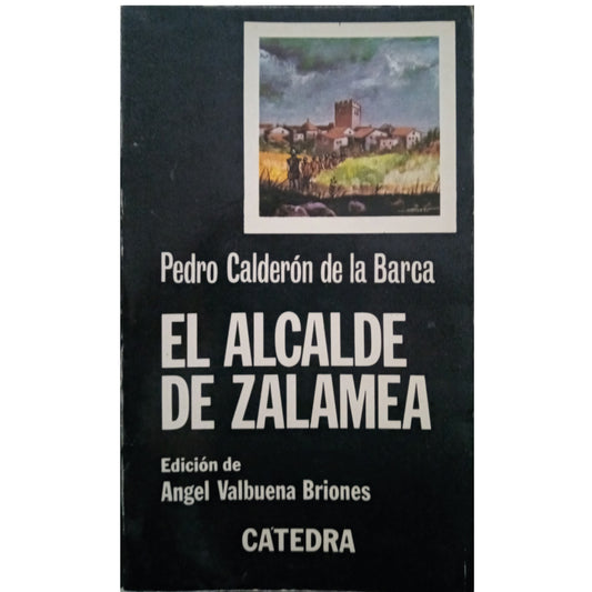 EL ALCALDE DE ZALAMEA. Calderón de la Barca, Pedro