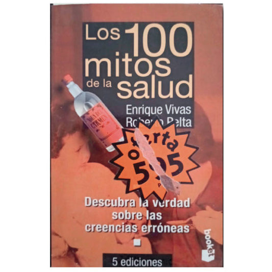 LOS 100 MITOS DE LA SALUD. Vivas, Enrique/ Pelta, Roberto