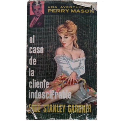 EL CASO DE LA CLIENTE INDESCIFRABLE. UNA AVENTURA DE PERRY MASON. Gardner, Erle Stanley