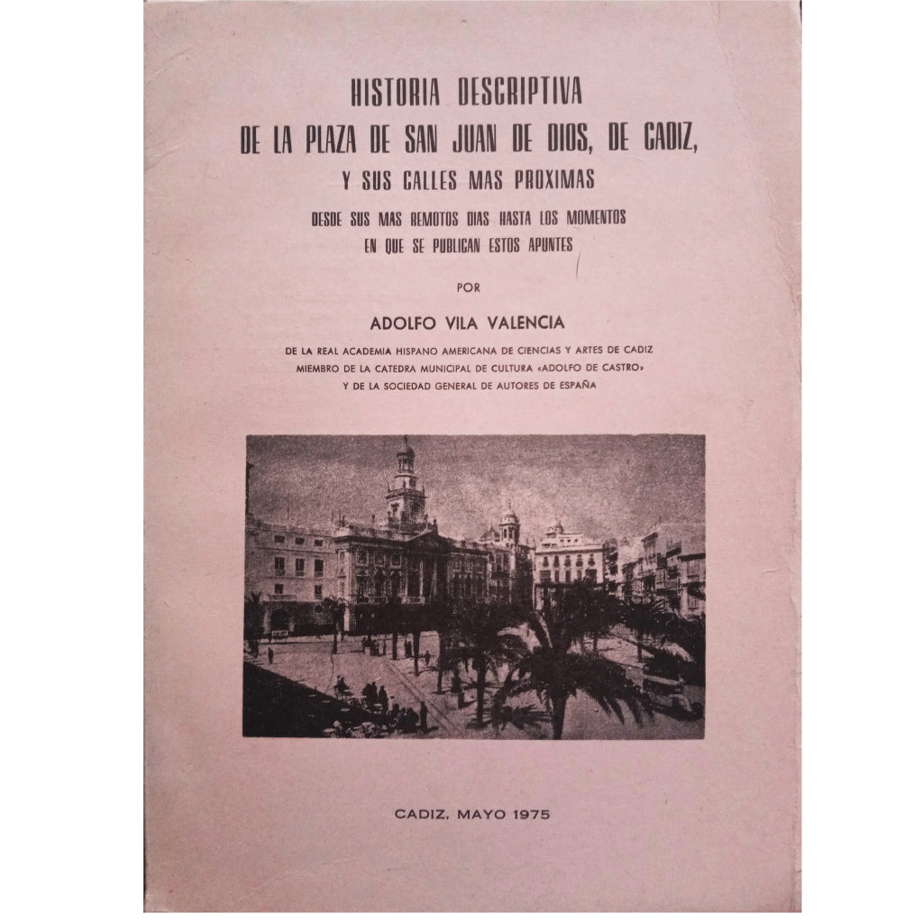 HISTORIA DESCRIPTIVA DE LA PLAZA DE SAN JUAN DE DIOS, DE CÁDIZ, Y SUS CALLES MÁS PRÓXIMAS