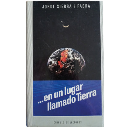 EN UN LUGAR LLAMADO TIERRA. Sierra i Fabra, Jordi