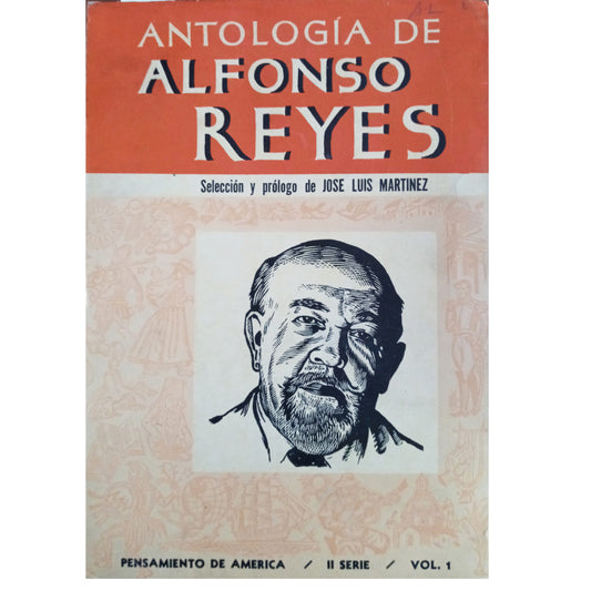 ANTOLOGÍA DE ALFONSO REYES. Martínez, José Luis (Prólogo y selección)