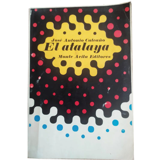 EL ATALAYA. Nuevos estudios antiguos. Calcaño, José Antonio