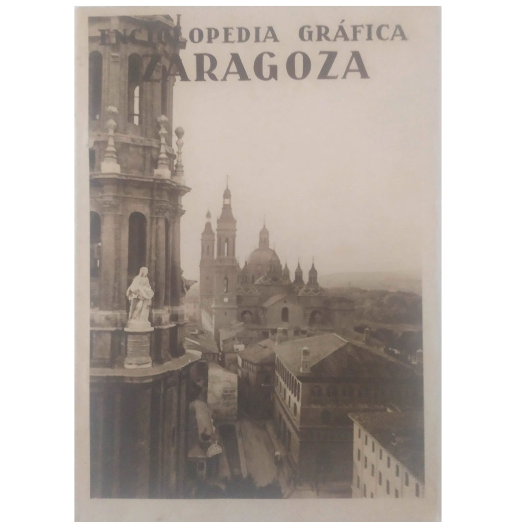 ENCICLOPEDIA GRÁFICA: ZARAGOZA. García Mercadal, J.