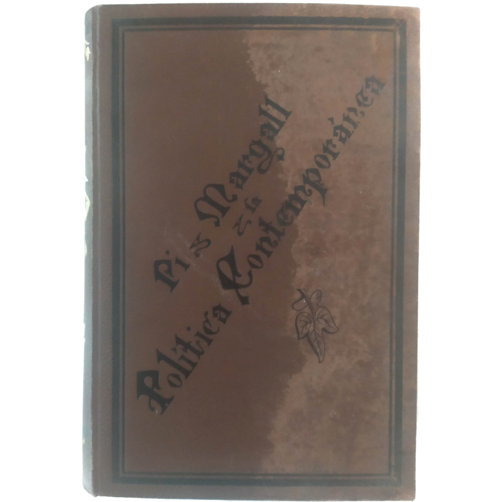 PI Y MARGALL Y LA POLÍTICA CONTEMPORÁNEA. Tomo I. Vera y González, Enrique