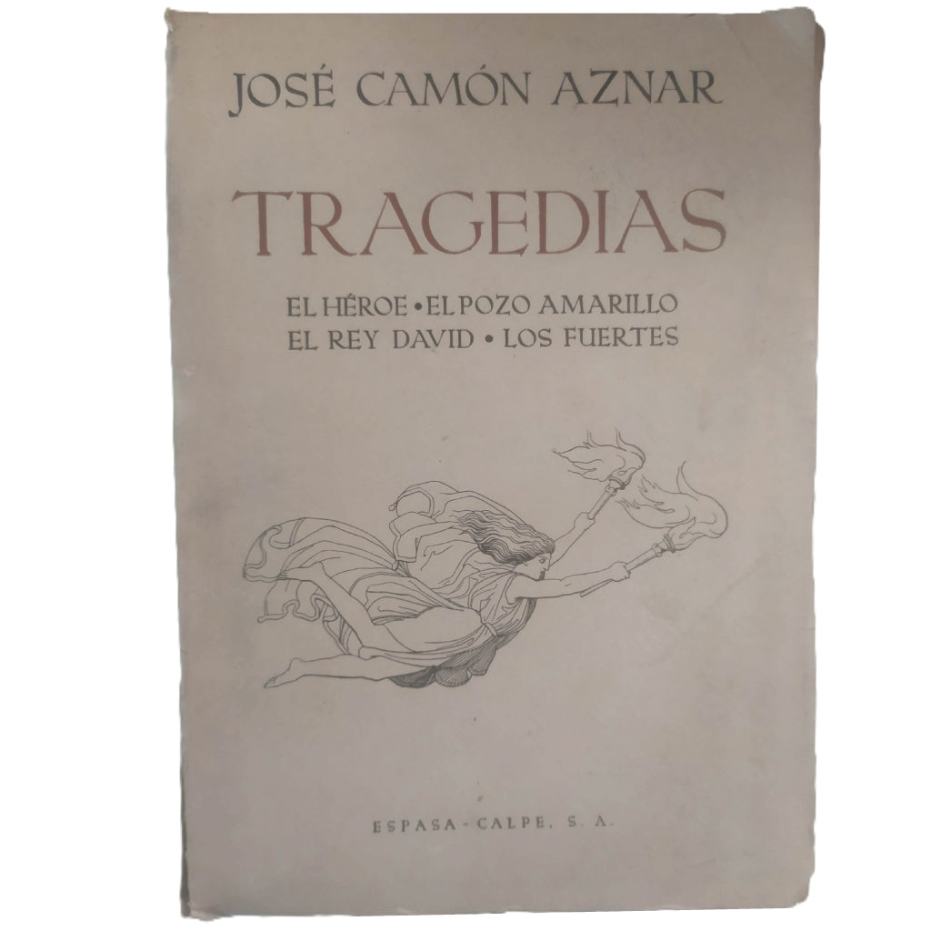 TRAGEDIAS. El héroe, El pozo amarillo, El Rey David, Los fuertes. Camón Aznar, José (Dedicado)