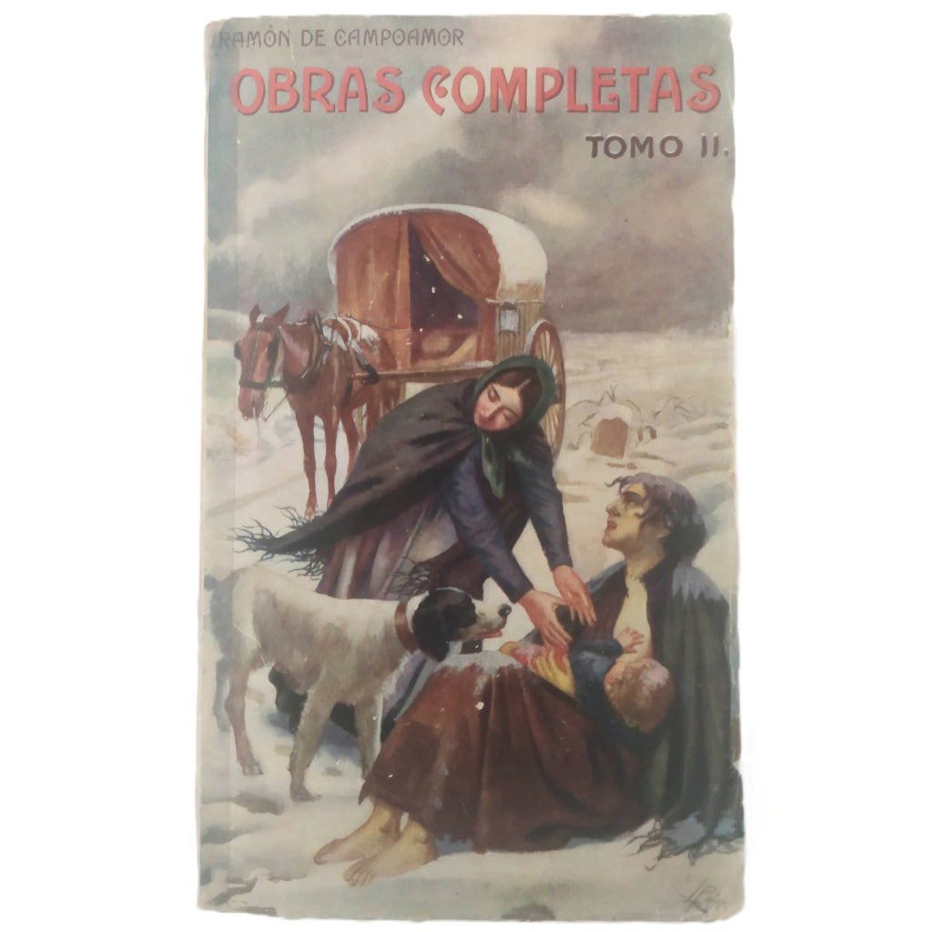 OBRAS COMPLETAS. TOMO II: POÉMAS, POESÍAS, FÁBULAS. Campoamor, Ramón de