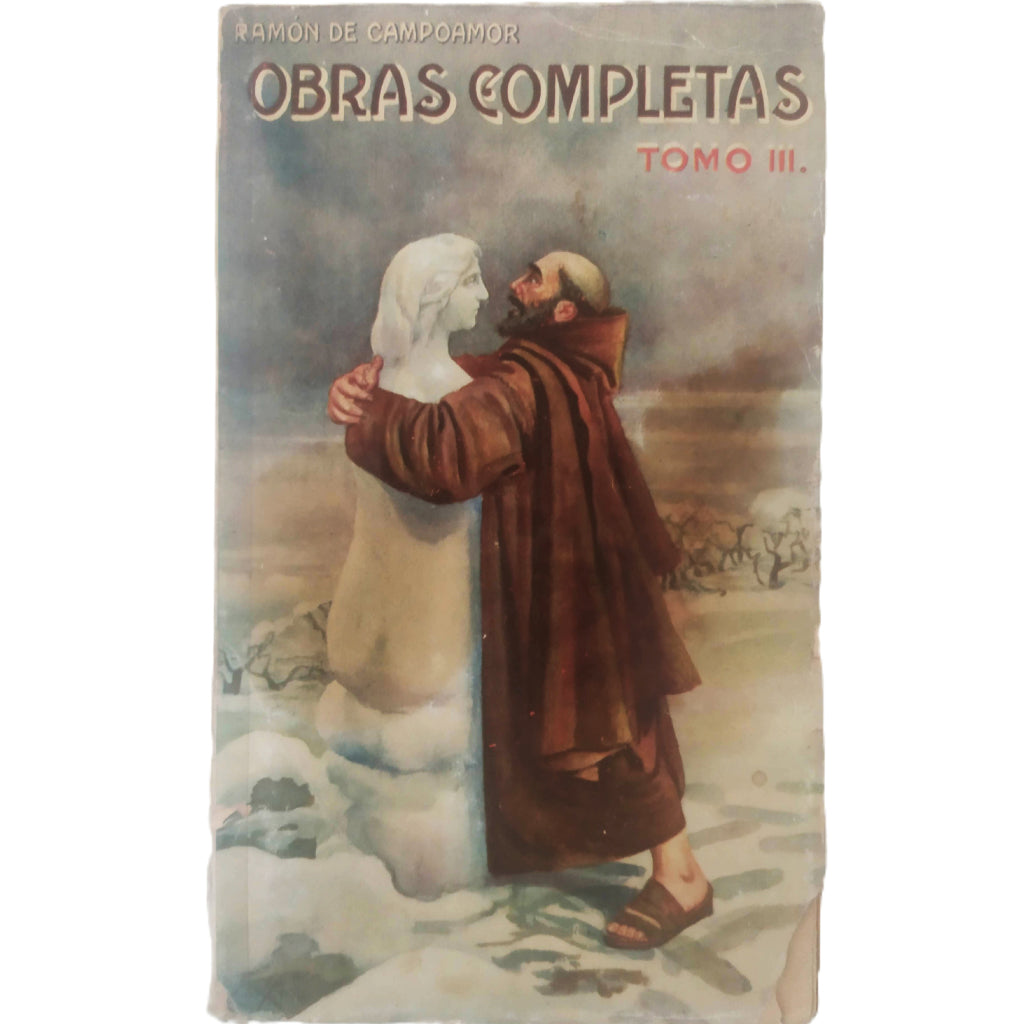 OBRAS COMPLETAS. TOMO III. POÉMAS, POESÍAS, FÁBULAS. Campoamor, Ramón de